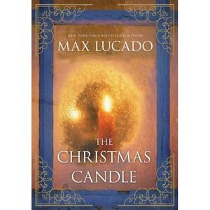 The Christmas Candle -- Max Lucado